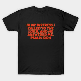 Bible Verse Psalm 120:1 T-Shirt